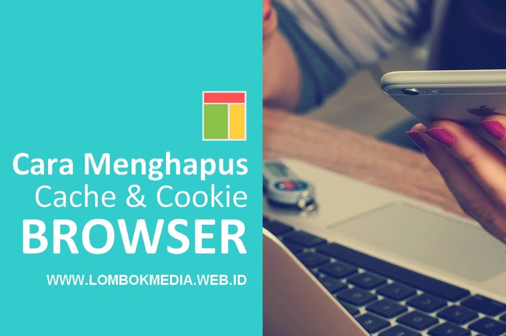 Cara menghapus cache & cookie web brwoser